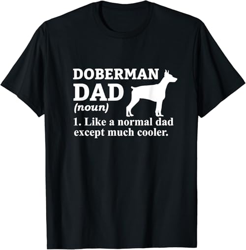 Doberman Dad Doberman Pinscher Dog T-Shirt