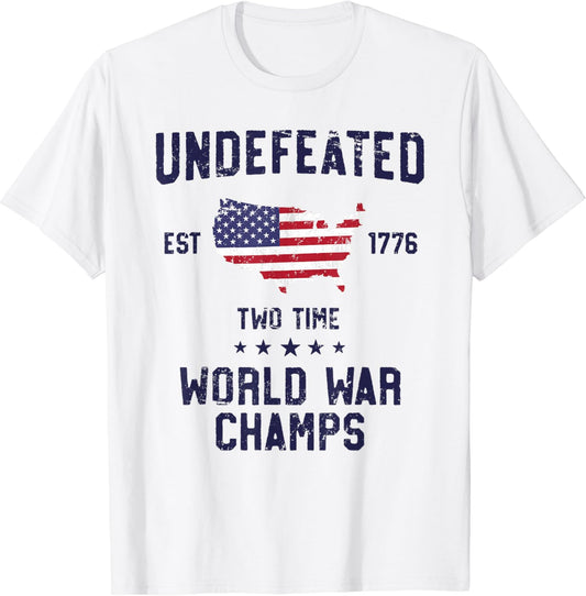 Undefeated Two Time World War Champs T Shirt 4th of July