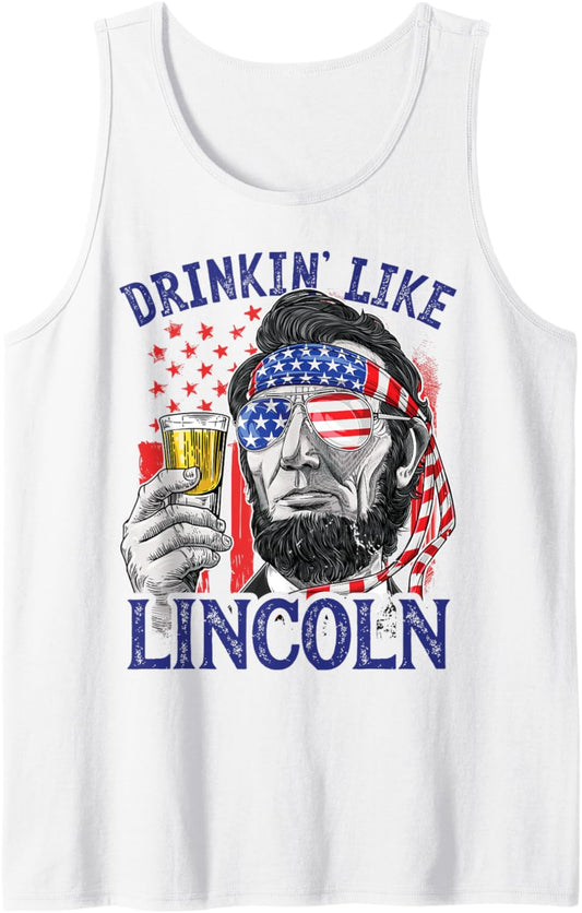 Drinking Like Lincoln 4th of July Abraham Abe American Flag Tank Top
