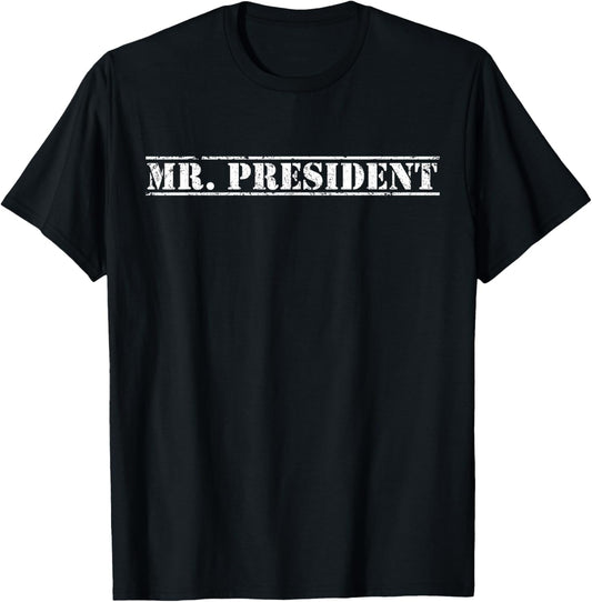 Mr. President President supporter T-Shirt For 4th Of July