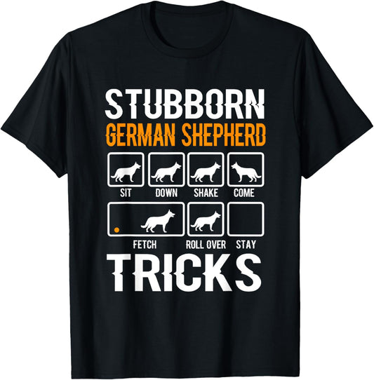 Funny Stubborn German Shepherd Tricks Dog Lover T-Shirt