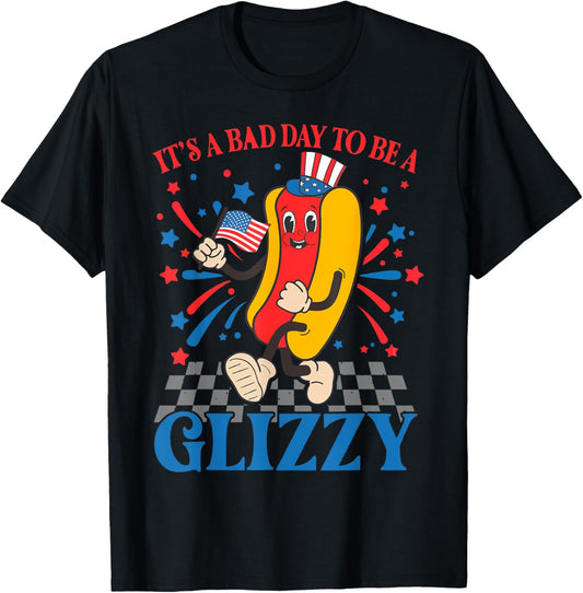 Funny 4th Of July USA Hotdog It's A Bad Day To Be A Glizzy T-Shirt
