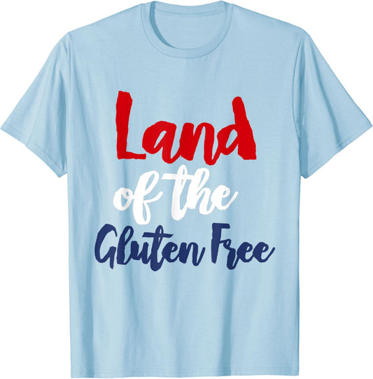 Gluten Free Shirt: Funny 4th of July Land of Gluten Free Tee