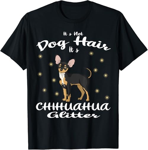 It's Not Dog Hair It's Chihuahua Glitter Tee Chiwawa Lover T-Shirt