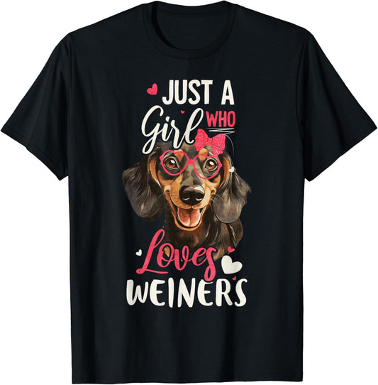 Just A Girl Who Loves Dachshund Funny Weiners Dog Lover T-Shirt