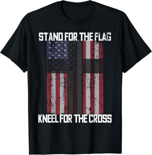 STAND FOR THE FLAG KNEEL FOR THE CROSS 4th of July T Shirt