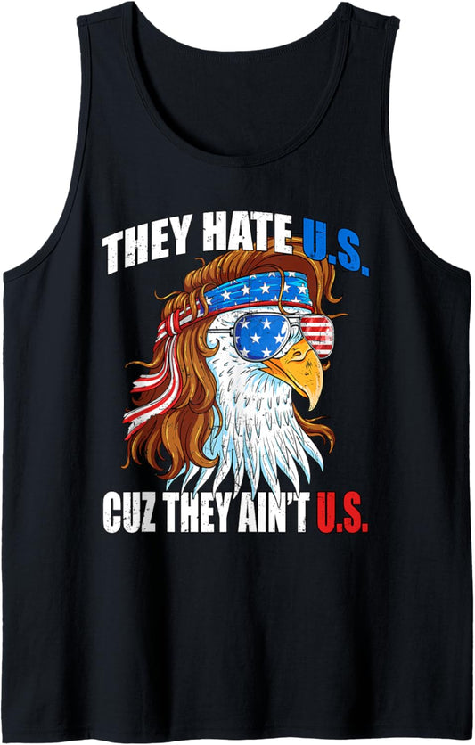 They Hate Us Cuz They Ain't Us USA American Flag 4th of July Tank Top