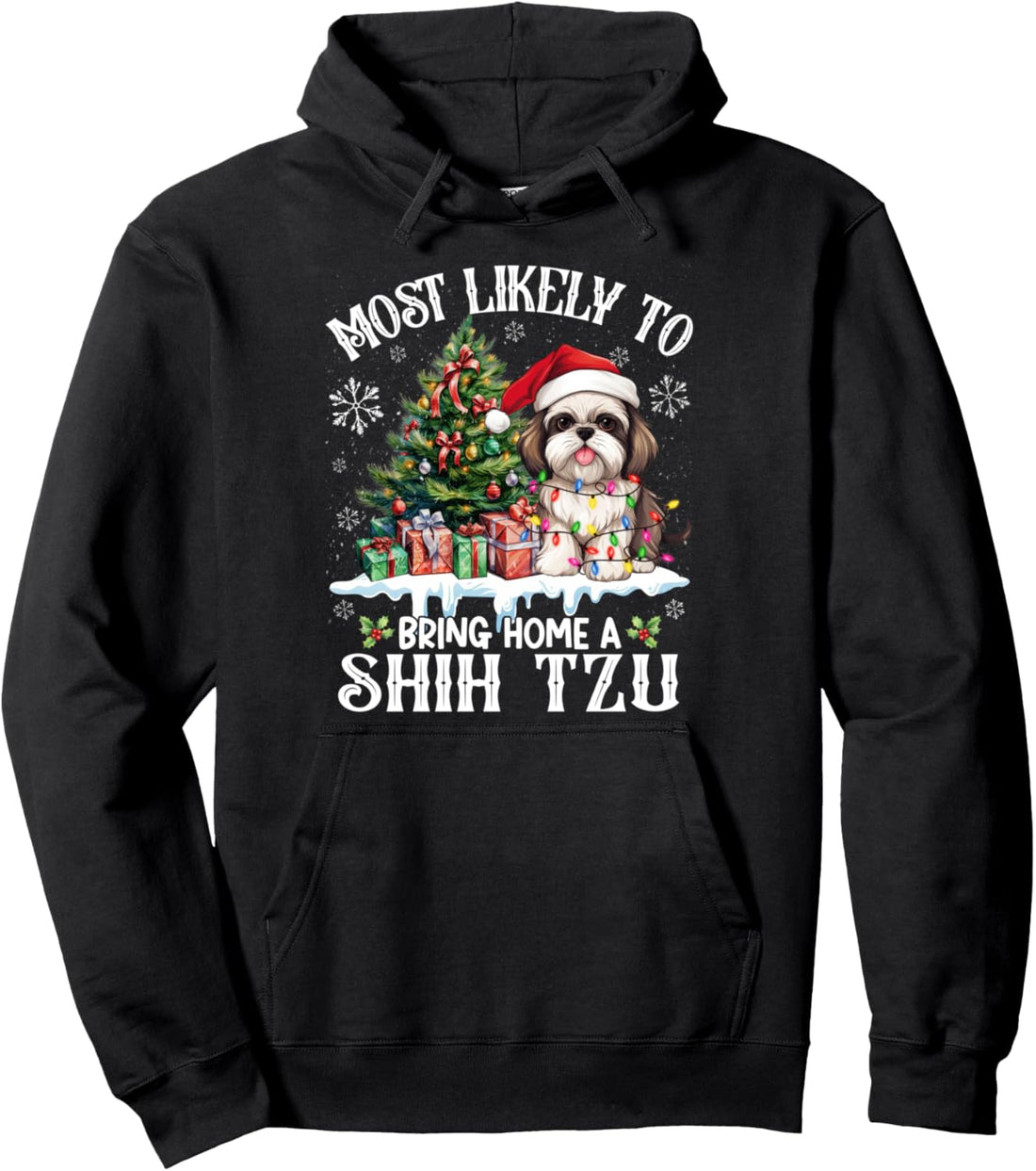 Funny Most Likely To Bring Home A Shih Tzu Dog Lover Xmas Pullover Hoodie