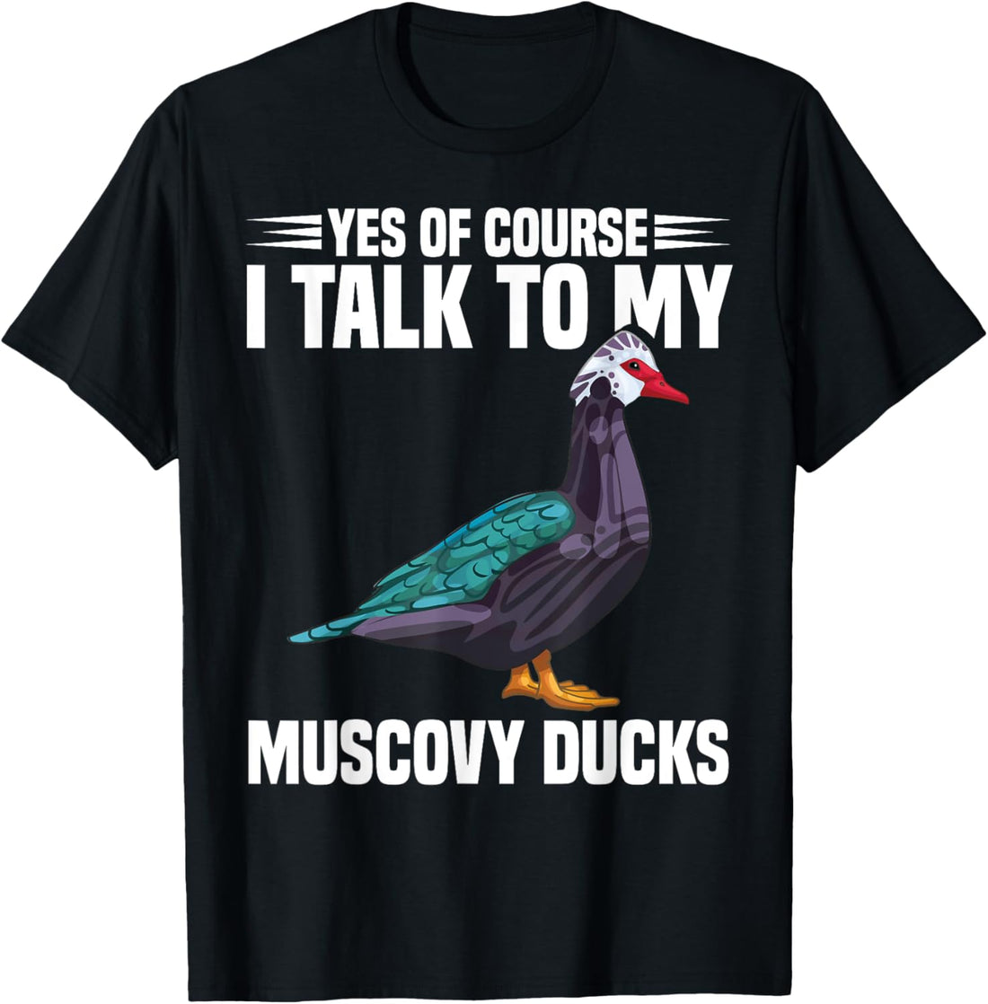 Muscovy Duck Dad Muscovy Duck Necklace Food Muscovy Ducks T-Shirt