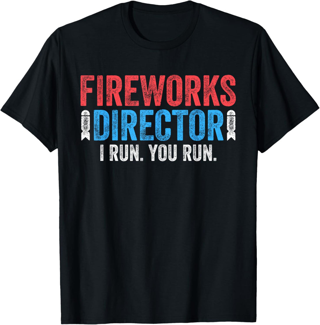 Fireworks Director T-Shirt Funny 4th of July Gift Shirt