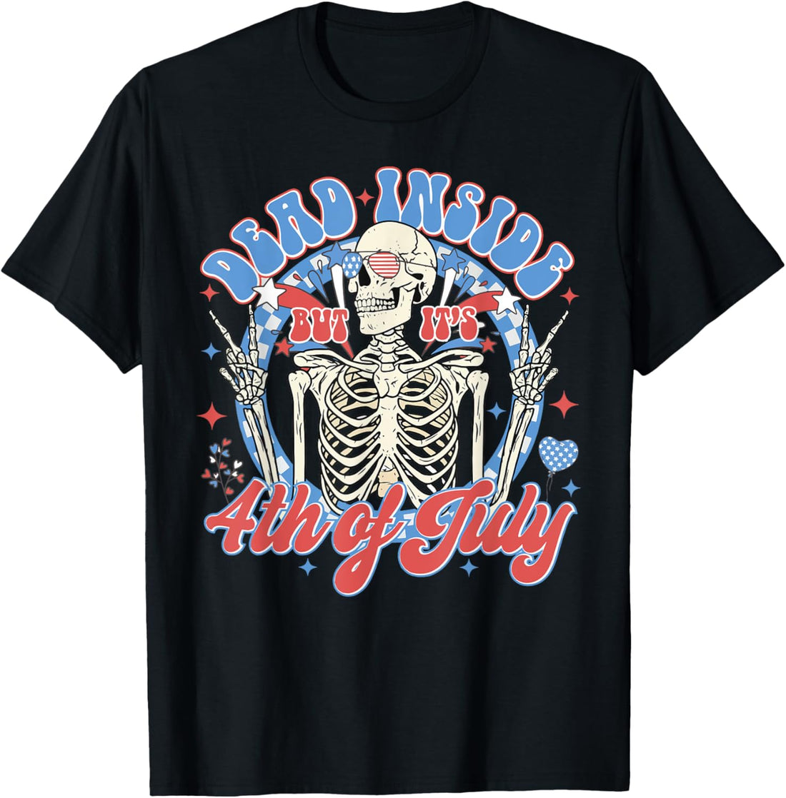 Dead Inside But It The 4th Of July Skeleton Independence Day T-Shirt
